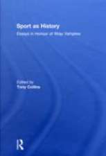 Sport as History: Essays in Honour of Wray Vamplew