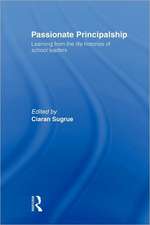 Passionate Principalship: Learning from the Life Histories of School Leaders