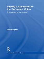 Turkey’s Accession to the European Union: The Politics of Exclusion?