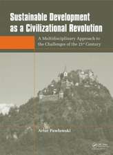 Sustainable Development as a Civilizational Revolution: A Multidisciplinary Approach to the Challenges of the 21st Century