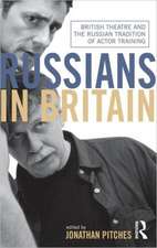 Russians in Britain: British Theatre and the Russian Tradition of Actor Training