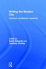 Writing the Modern City: Literature, Architecture, Modernity