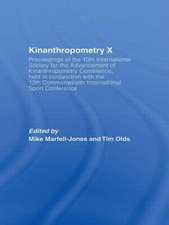 Kinanthropometry X: Proceedings of the 10th International Society for the Advancement of Kinanthropometry Conference, Held in Conjunction with the 13th Commonwealth International Sport Conference