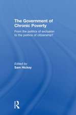 The Government of Chronic Poverty: From the politics of exclusion to the politics of citizenship?