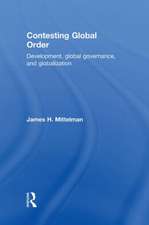 Contesting Global Order: Development, Global Governance, and Globalization