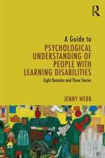 A Guide to Psychological Understanding of People with Learning Disabilities: Eight Domains and Three Stories