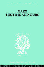 Marx His Times and Ours