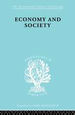 Economy and Society: A Study in the Integration of Economic and Social Theory