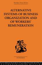 Alternative Systems of Business Organization and of Workers' Renumeration