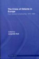 The Crisis of Détente in Europe: From Helsinki to Gorbachev 1975-1985