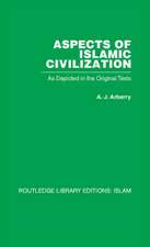 Aspects of Islamic Civilization: As Depicted in the Original Texts