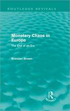 Monetary Chaos in Europe: The End of an Era