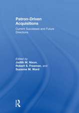 Patron-Driven Acquisitions: Current Successes and Future Directions