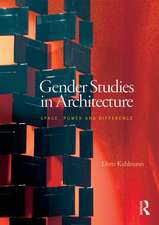 Gender Studies in Architecture: Space, Power and Difference