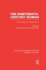 The Nineteenth-century Woman: Her Cultural and Physical World