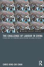 The Challenge of Labour in China: Strikes and the Changing Labour Regime in Global Factories