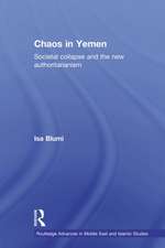 Chaos in Yemen: Societal Collapse and the New Authoritarianism