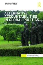 Alternative Accountabilities in Global Politics: The Scars of Violence