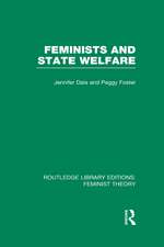 Feminists and State Welfare (RLE Feminist Theory)