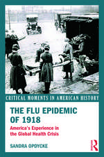 The Flu Epidemic of 1918: America's Experience in the Global Health Crisis