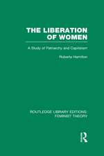 The Liberation of Women (RLE Feminist Theory): A Study of Patriarchy and Capitalism