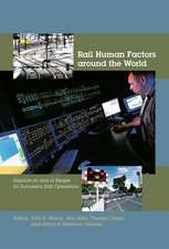 Rail Human Factors around the World: Impacts on and of People for Successful Rail Operations