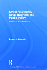 Entrepreneurship, Small Business and Public Policy: Evolution and revolution