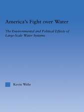 America's Fight Over Water: The Environmental and Political Effects of Large-Scale Water Systems