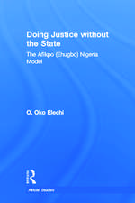 Doing Justice without the State: The Afikpo (Ehugbo) Nigeria Model