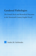 Gendered Pathologies: The Female Body and Biomedical Discourse in the Nineteenth-Century English Novel