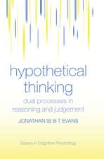 Hypothetical Thinking: Dual Processes in Reasoning and Judgement