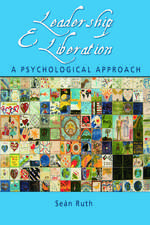 Leadership and Liberation: A Psychological Approach