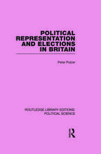 Political Representation and Elections in Britain (Routledge Library Editions: Political Science Volume 12)