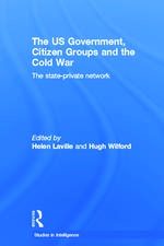 The US Government, Citizen Groups and the Cold War: The State-Private Network