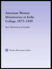 American Women Missionaries at Kobe College, 1873-1909