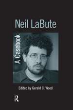 Neil LaBute: A Casebook