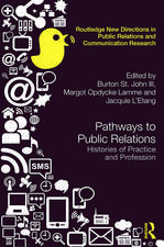 Pathways to Public Relations: Histories of Practice and Profession