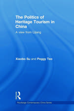 The Politics of Heritage Tourism in China: A View from Lijiang