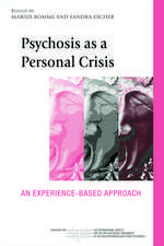 Psychosis as a Personal Crisis: An Experience-Based Approach