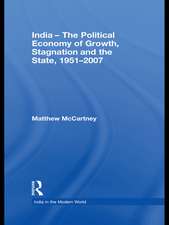 India - The Political Economy of Growth, Stagnation and the State, 1951-2007