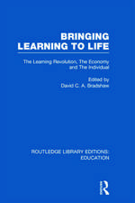 Bringing Learning to Life: The Learning Revolution, The Economy and the Individual