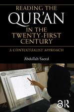 Reading the Qur'an in the Twenty-First Century: A Contextualist Approach