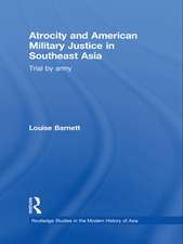 Atrocity and American Military Justice in Southeast Asia: Trial by Army