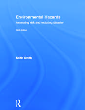 Environmental Hazards: Assessing Risk and Reducing Disaster