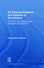 EU External Relations and Systems of Governance: The CFSP, Euro-Mediterranean Partnership and Migration