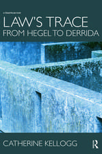 Law's Trace: From Hegel to Derrida