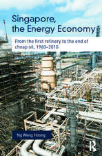 Singapore, the Energy Economy: From The First Refinery To The End Of Cheap Oil, 1960-2010