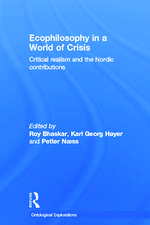 Ecophilosophy in a World of Crisis: Critical realism and the Nordic Contributions