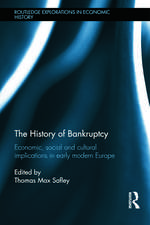 The History of Bankruptcy: Economic, Social and Cultural Implications in Early Modern Europe