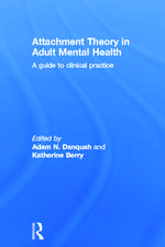 Attachment Theory in Adult Mental Health: A guide to clinical practice